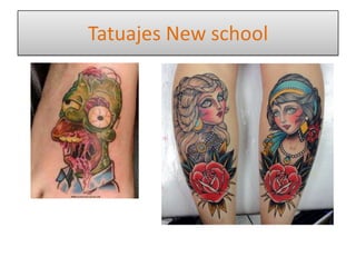 Tatuajes New school
 