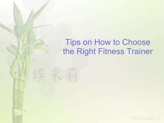 Tips on How to Choose the Right Fitness Trainer 