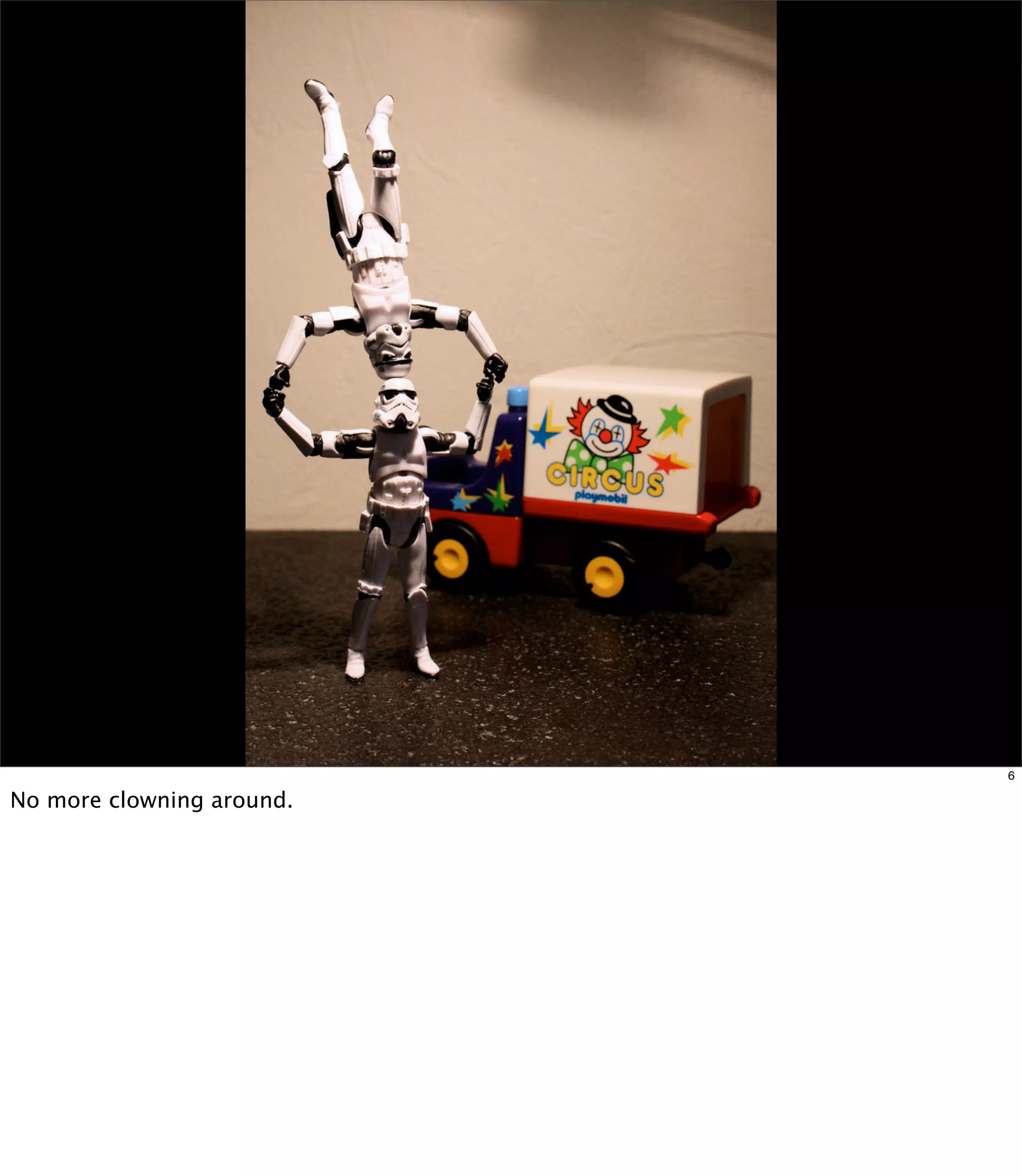 6

No more clowning around.
 