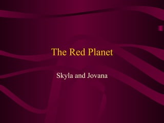 The Red Planet Skyla and Jovana 