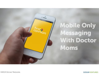 ©2013 Scrum Ventures. 
 