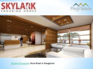 Skylark Royaume Hosa Road in Bangalore
 