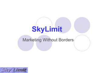 SkyLimit Marketing Without Borders 