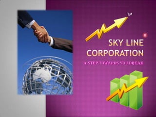 Sky Line corporation  A step towards you Dream TM R 