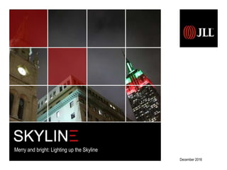 December 2016
Merry and bright: Lighting up the Skyline
 