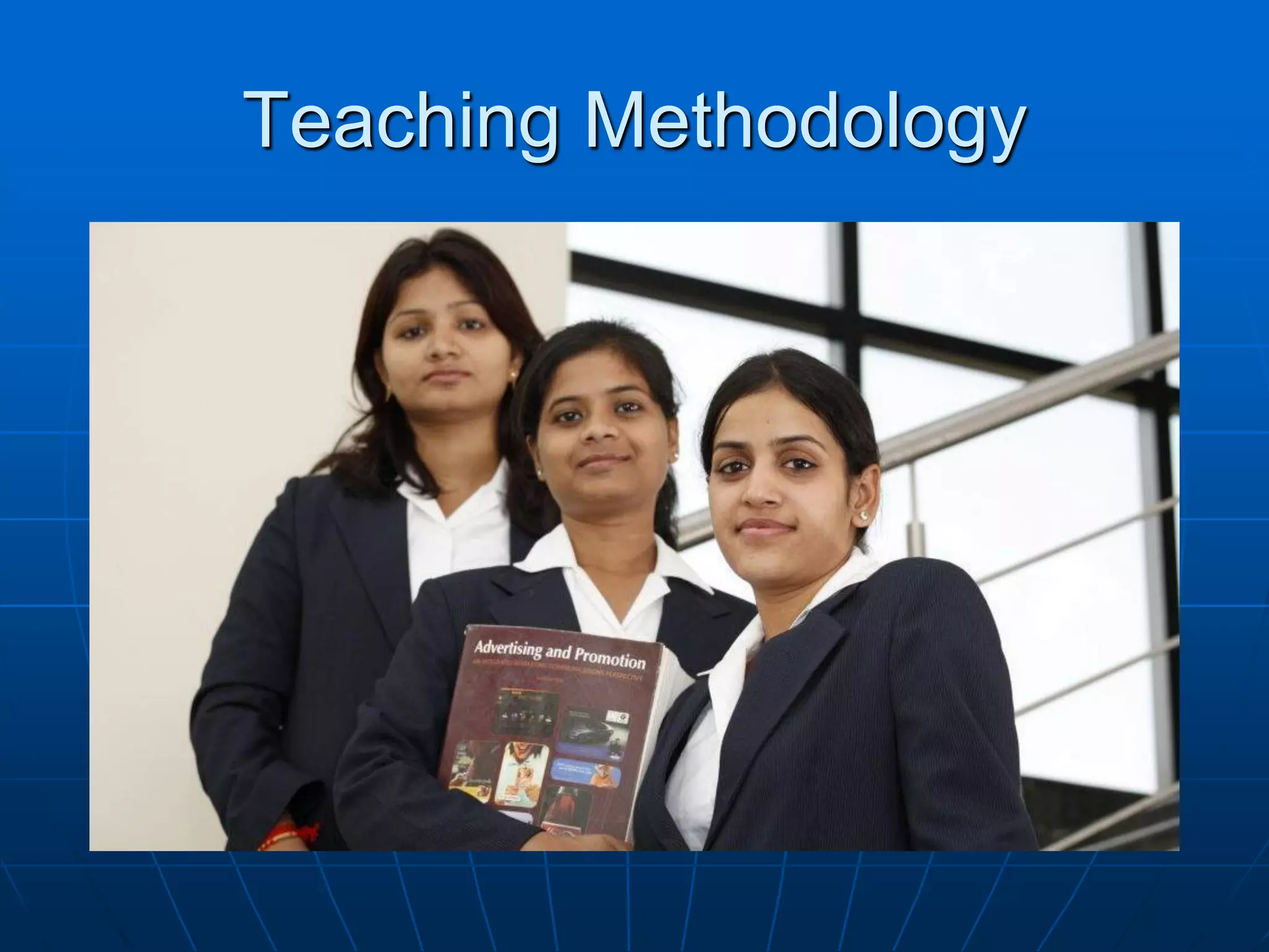 Teaching Methodology
 