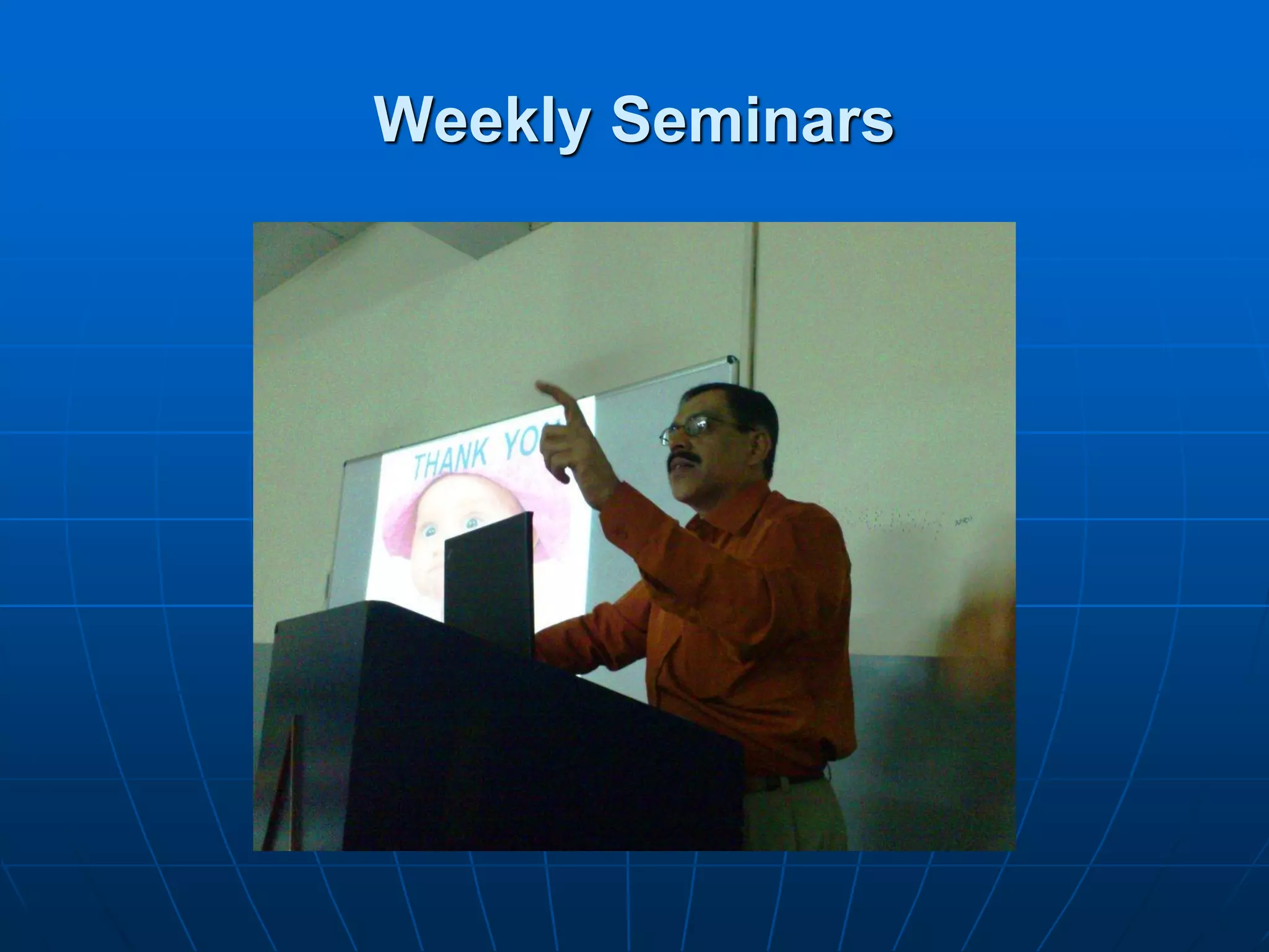 Weekly Seminars
 