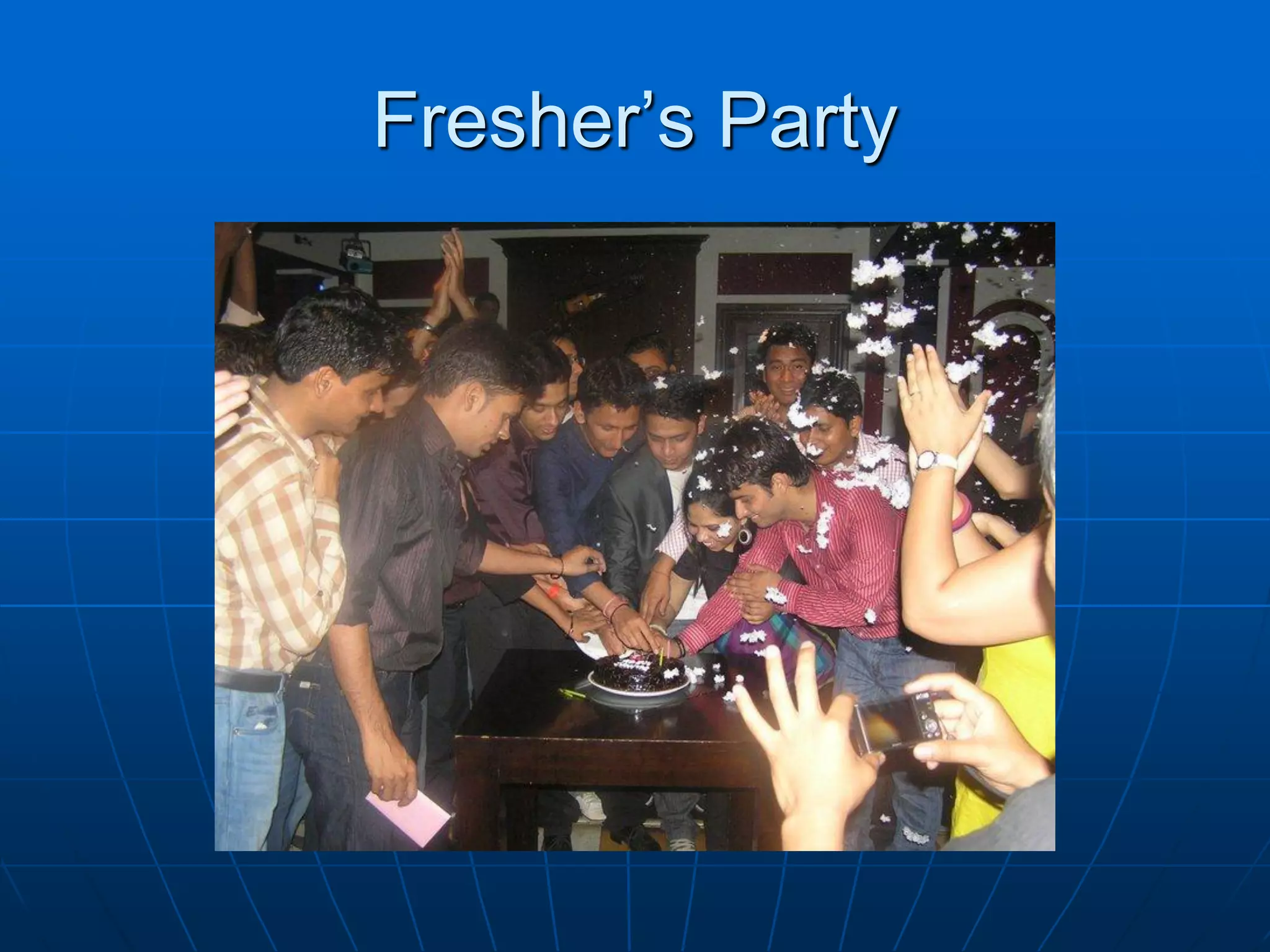 Fresher’s Party
 