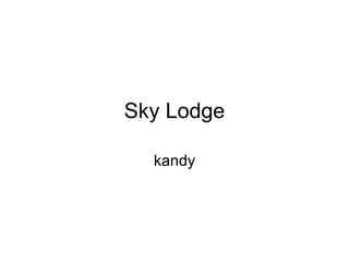 Sky Lodge
kandy

 