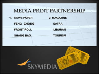 MEDIA PRINT PARTNERSHIP NEWS PAPER 2. MAGAZINE  FENG  ZHONG  GATRA FRONT ROLL  LIBURAN SHANG BAO  TOURISM 