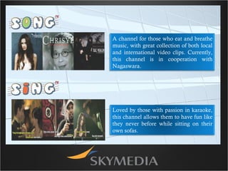 A channel for those who eat and breathe music, with great collection of both local and international video clips. Currently, this channel is in cooperation with Nagaswara. Loved by those with passion in karaoke, this channel allows them to have fun like they never before while sitting on their own sofas. 