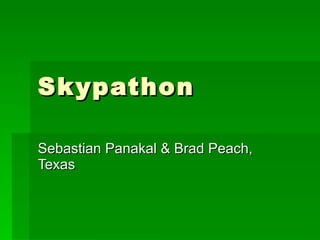 Skypathon Sebastian Panakal & Brad Peach, Texas 