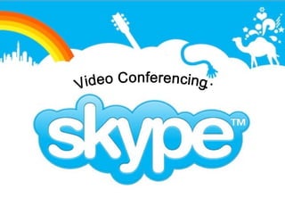 Video Conferencing:  