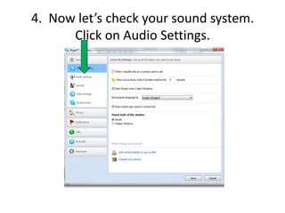 3.  If your webcam is properly plugged in (in newer laptops they are built-in) you should appear “live” in the center of the window.If this doesn’t happen:Check to make sure your camera is plugged in.If your camera is built-in, check the settings at Control Panel—Device Manager---Imaging Devices and try to troubleshoot there.