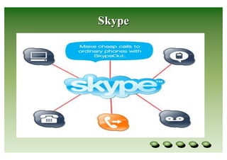 Skype
 