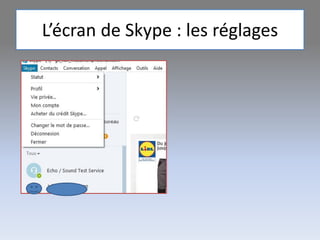 L’écran de Skype : les réglages
 