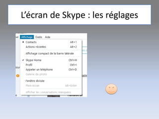 L’écran de Skype : les réglages
 