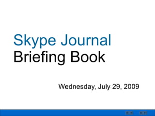 Skype Journal Briefing Book Tuesday, May 26, 2009 