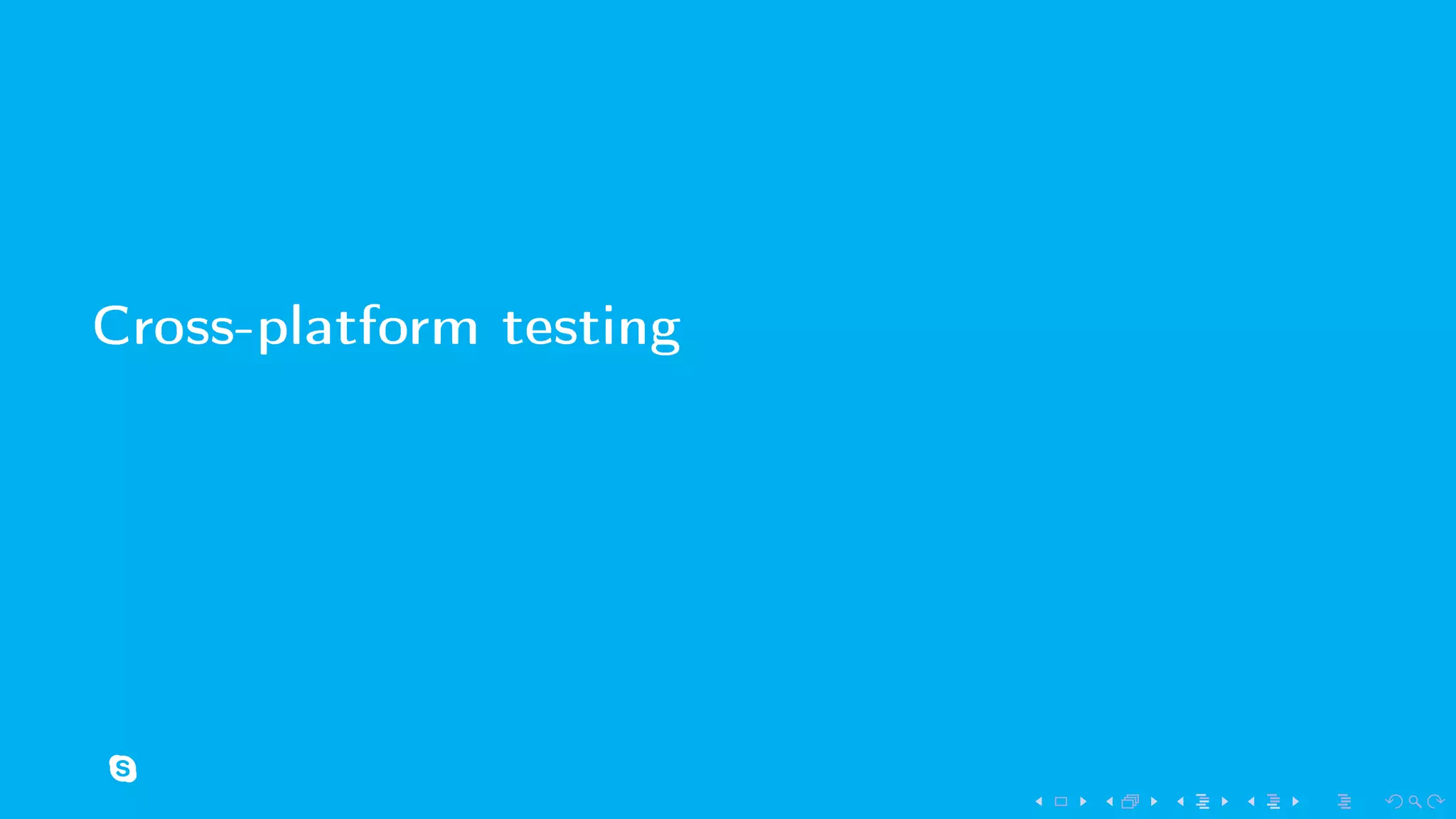 Cross-platform testing
 