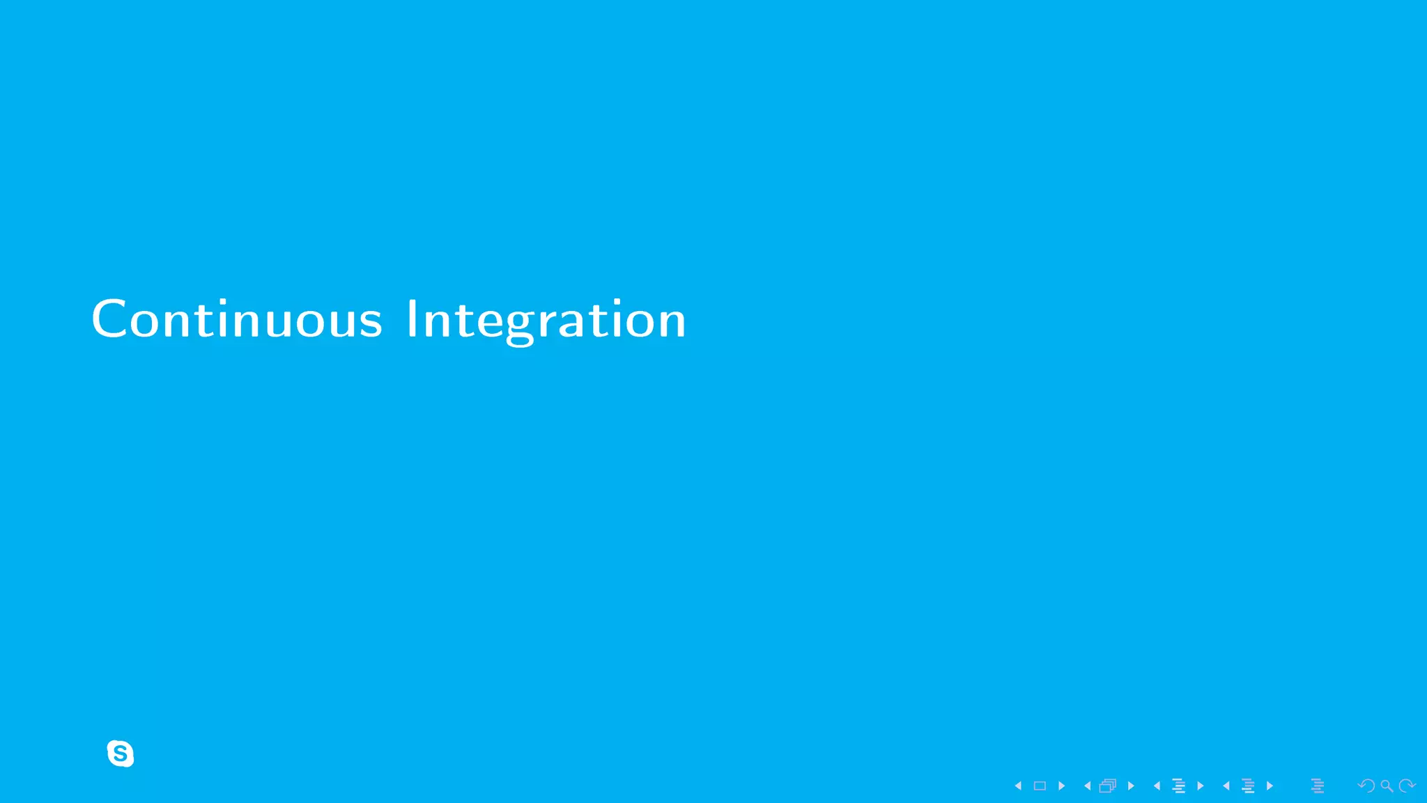 Continuous Integration
 