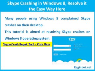 Skype Crash Repair Tool > Click Here
 