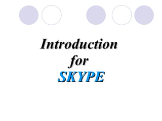 Introduction  for  SKYPE 
