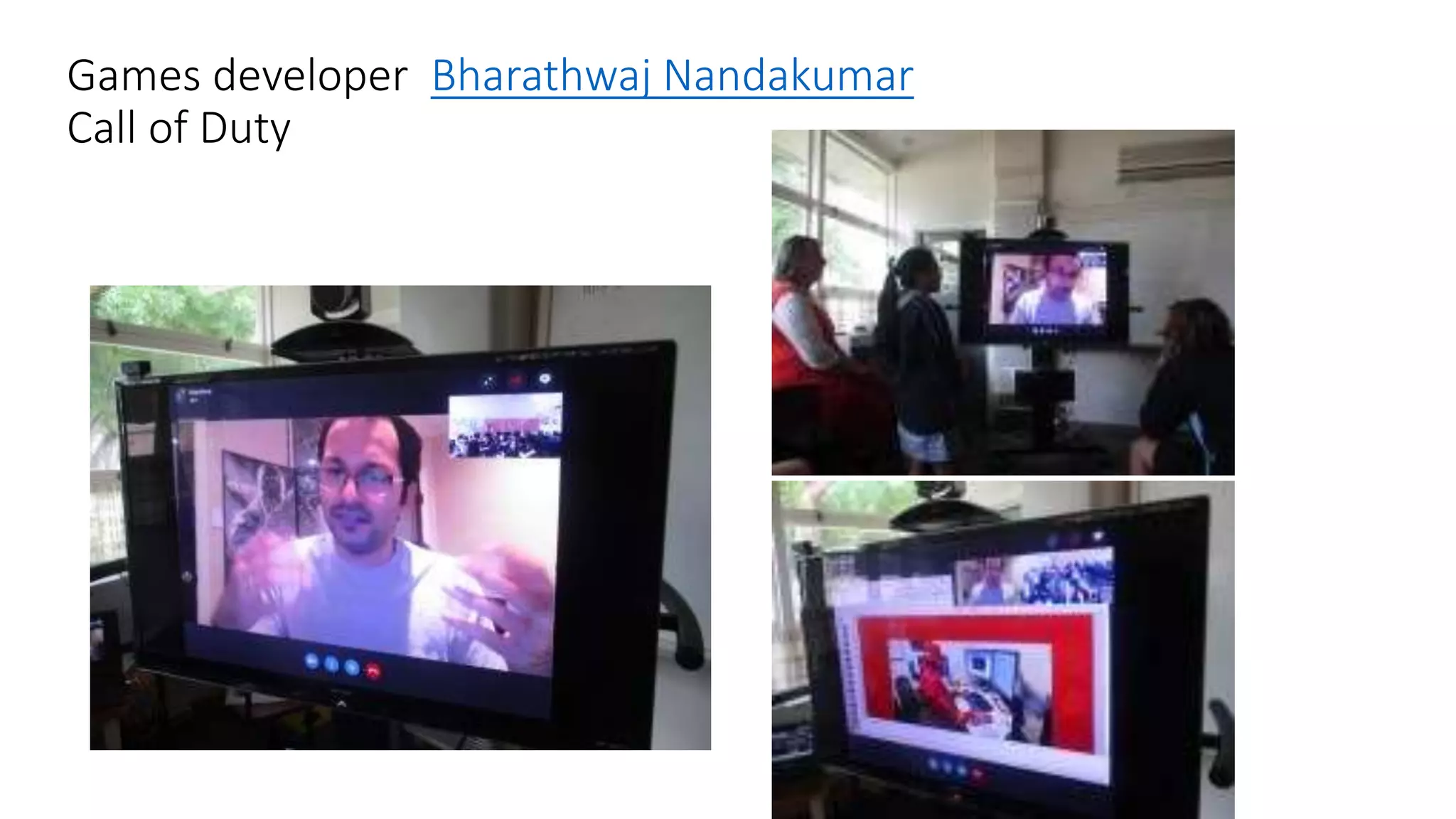 Games developer Bharathwaj Nandakumar
Call of Duty
 