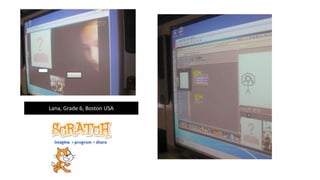 Lana, Grade 6, Boston USA
 