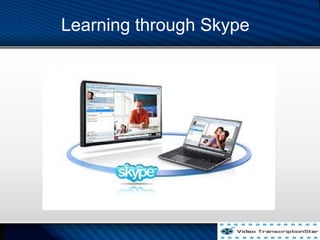 Learning through Skype
 