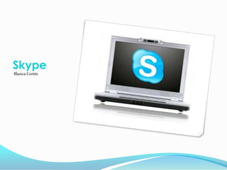 Skype Blanca Cortés 