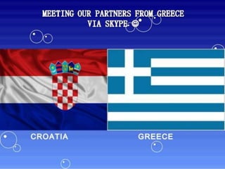 SKYPEMEETING/CROATIA-GREECE