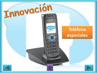 Teléfono
especiales
 
