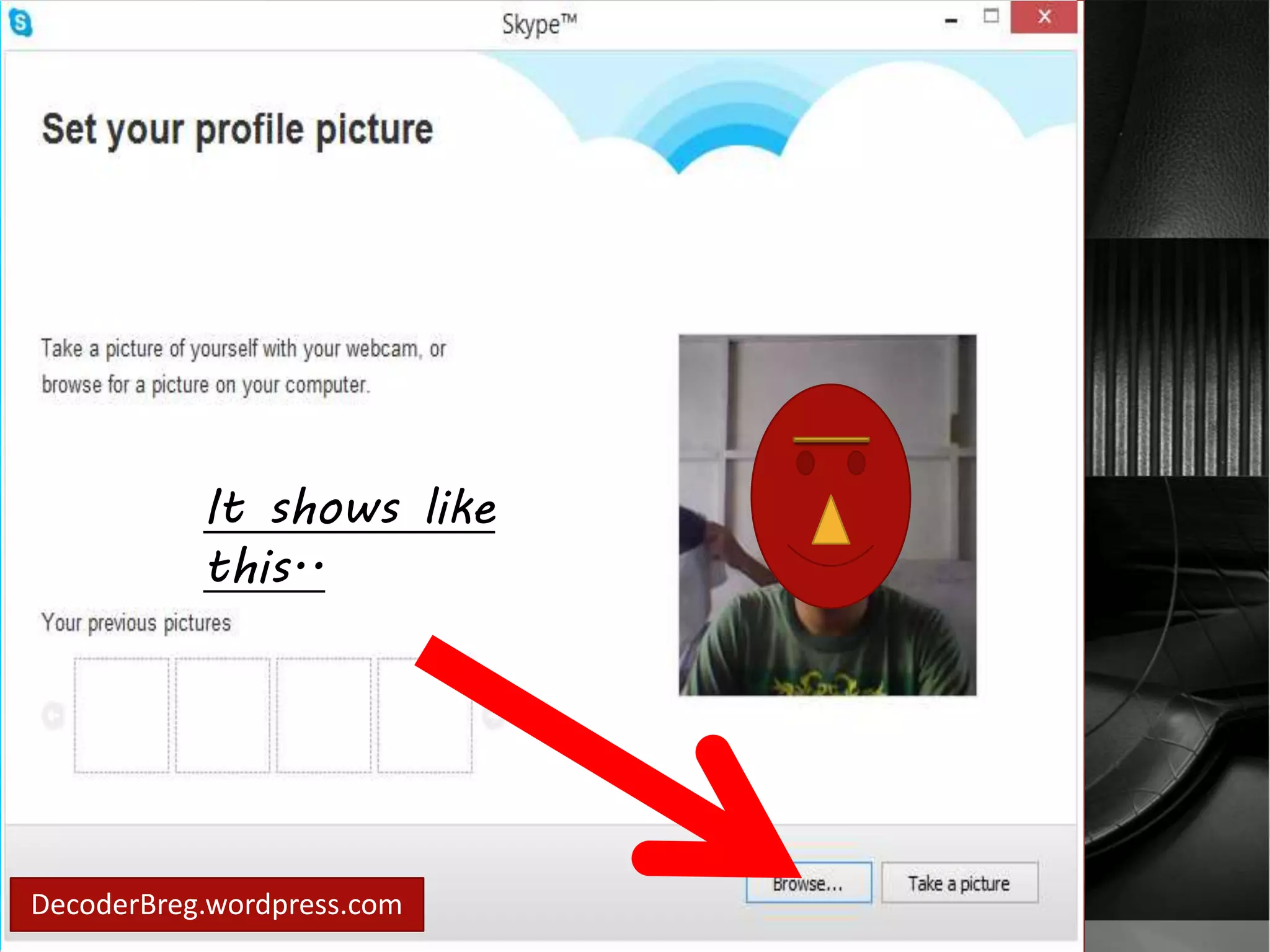 By Click.. 
“Browse” 
It shows like 
this.. 
DecoderBreg.wordpress.com 
 
