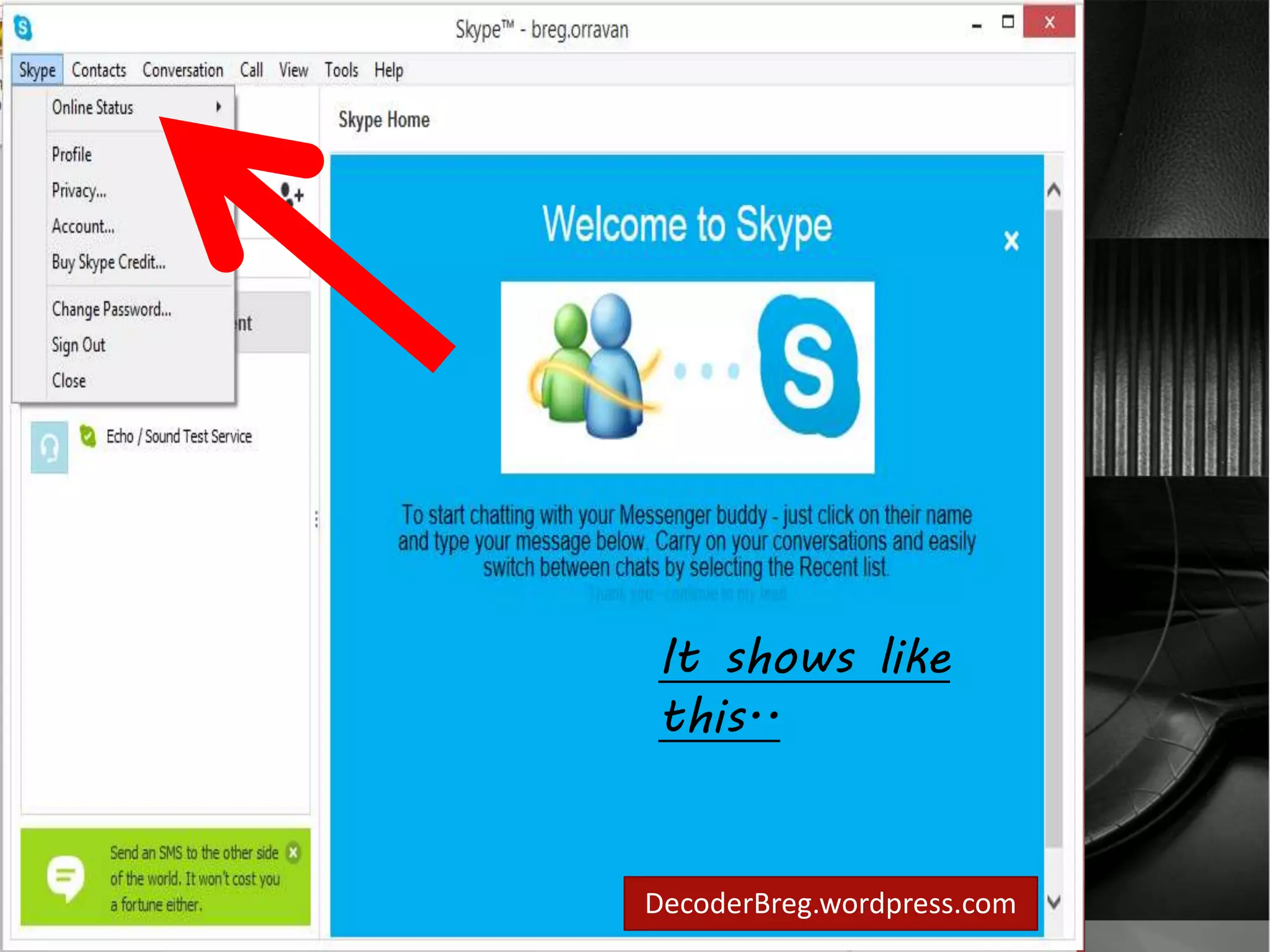 Then click.. 
“profile” 
It shows like 
this.. 
DecoderBreg.wordpress.com 
 