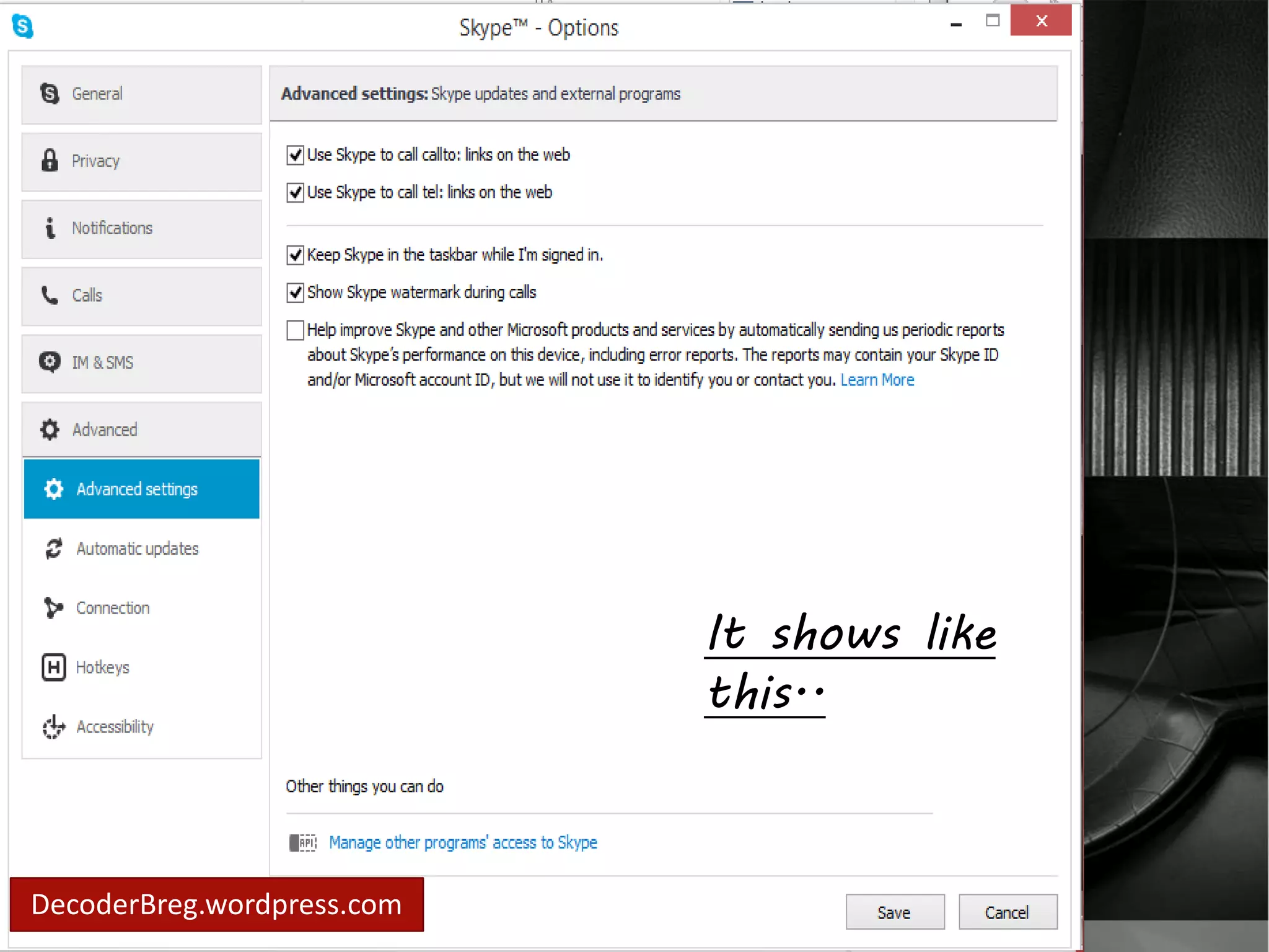 In advance settings.. 
you may set your 
skype through 
accessibility and its 
network.. 
DecoderBreg.wordpress.com 
It shows like 
this.. 
 
