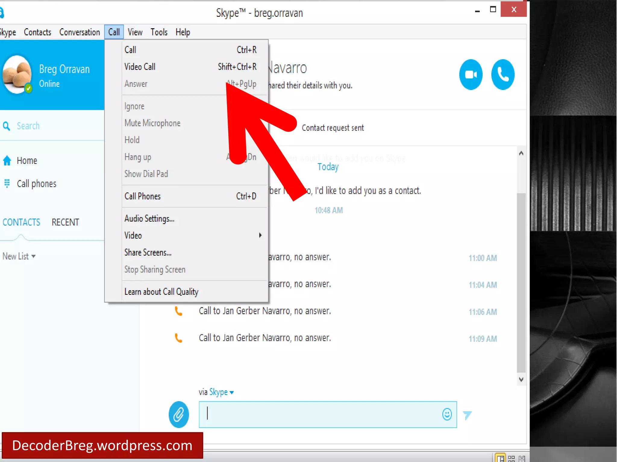 If someone 
call you .. 
You can click 
“answer” 
DecoderBreg.wordpress.com 
 