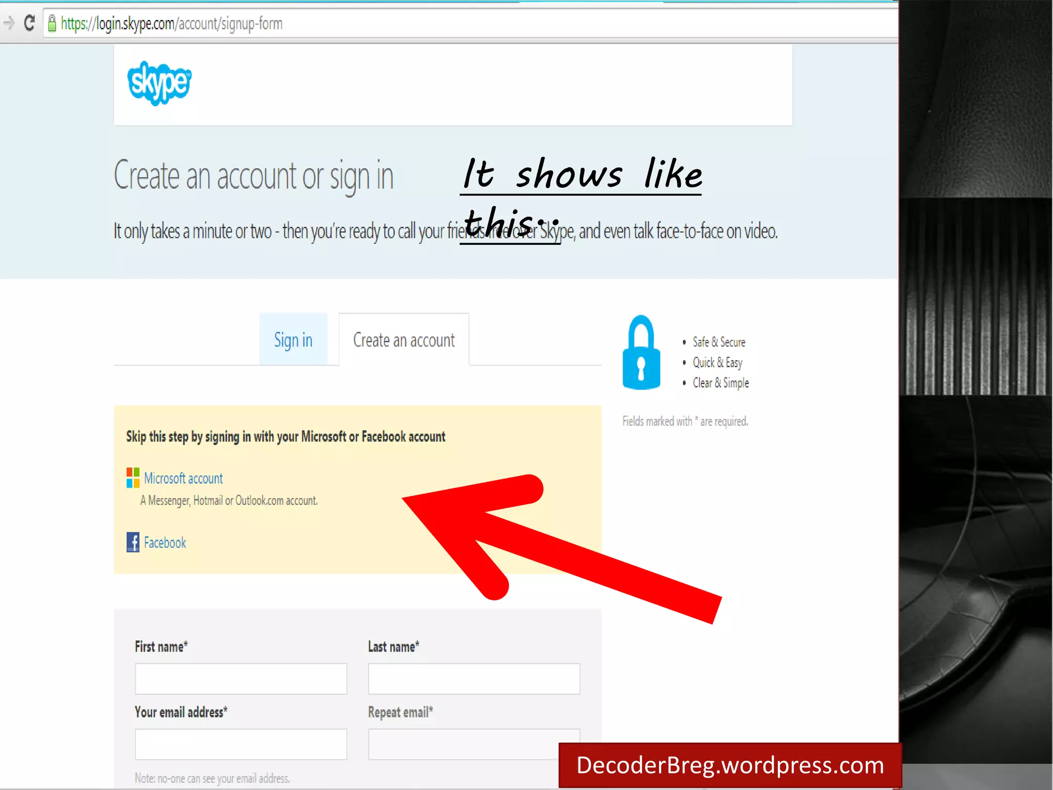 How to create account 
in skype? 
It shows like 
this.. 
Create page will show 
DecoderBreg.wordpress.com 
 