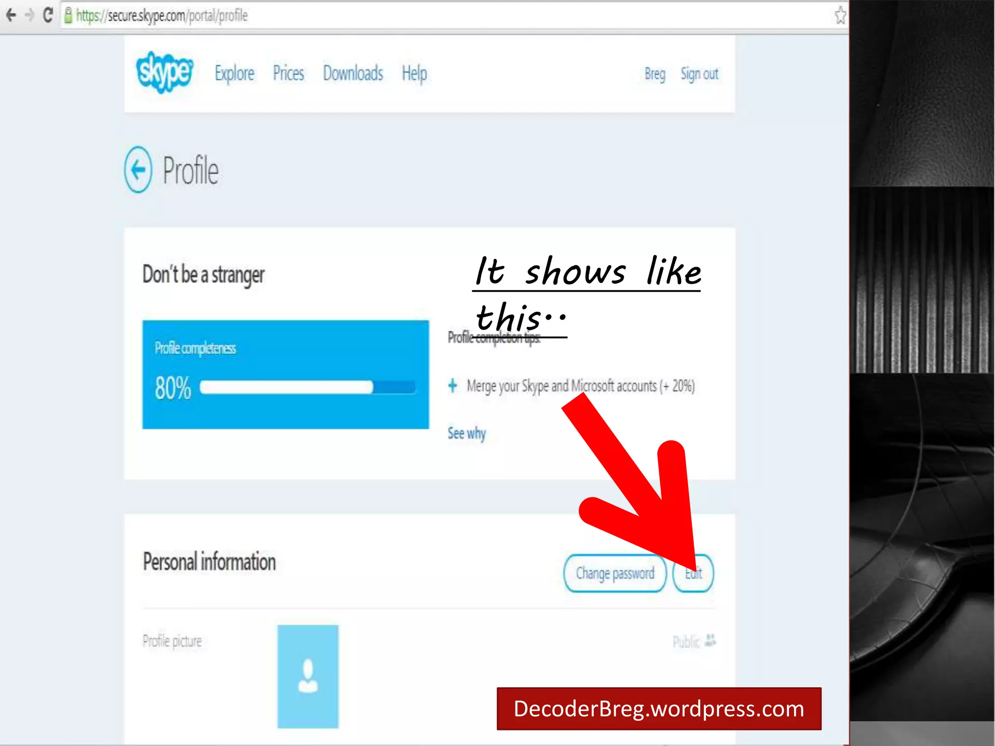 Click.. 
It shows like 
this.. 
“profile icon” 
DecoderBreg.wordpress.com 
 