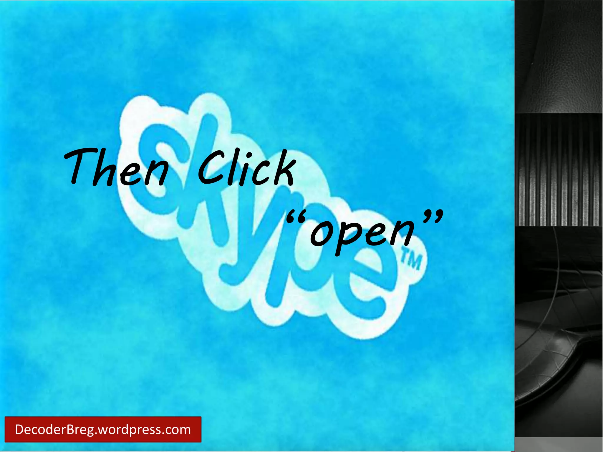 Then Click 
DecoderBreg.wordpress.com 
“open” 
 