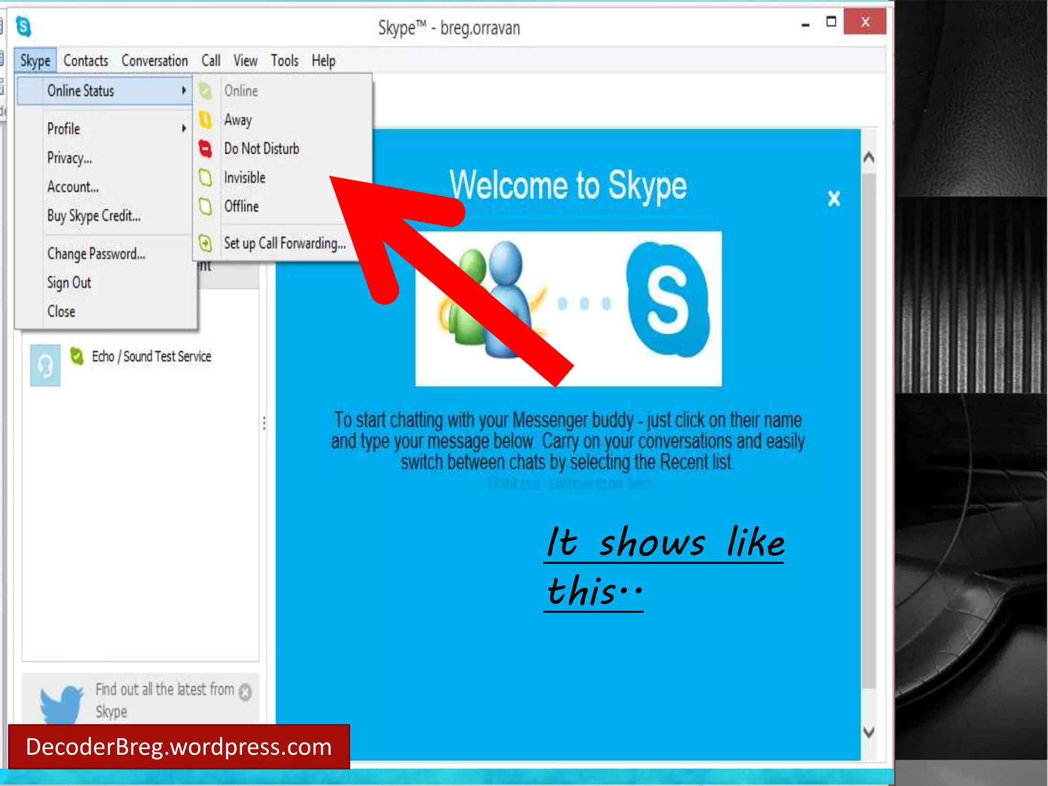 Online Status 
option will 
show.. 
DecoderBreg.wordpress.com 
It shows like 
this.. 
 