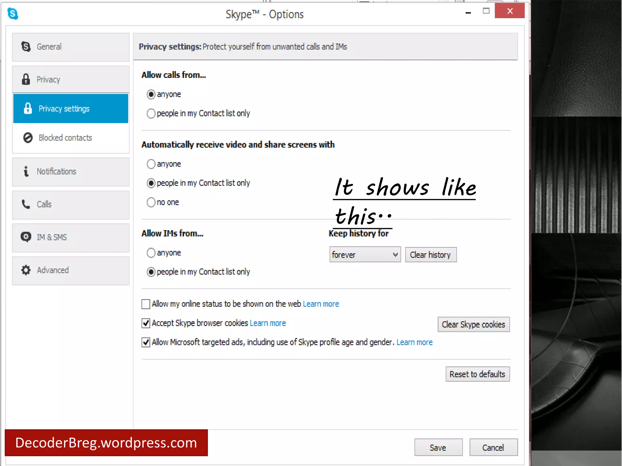 In privacy.. 
you may set 
your privacy 
settings for your 
protection from 
unwanted calls 
DecoderBreg.wordpress.com 
It shows like 
this.. 
 
