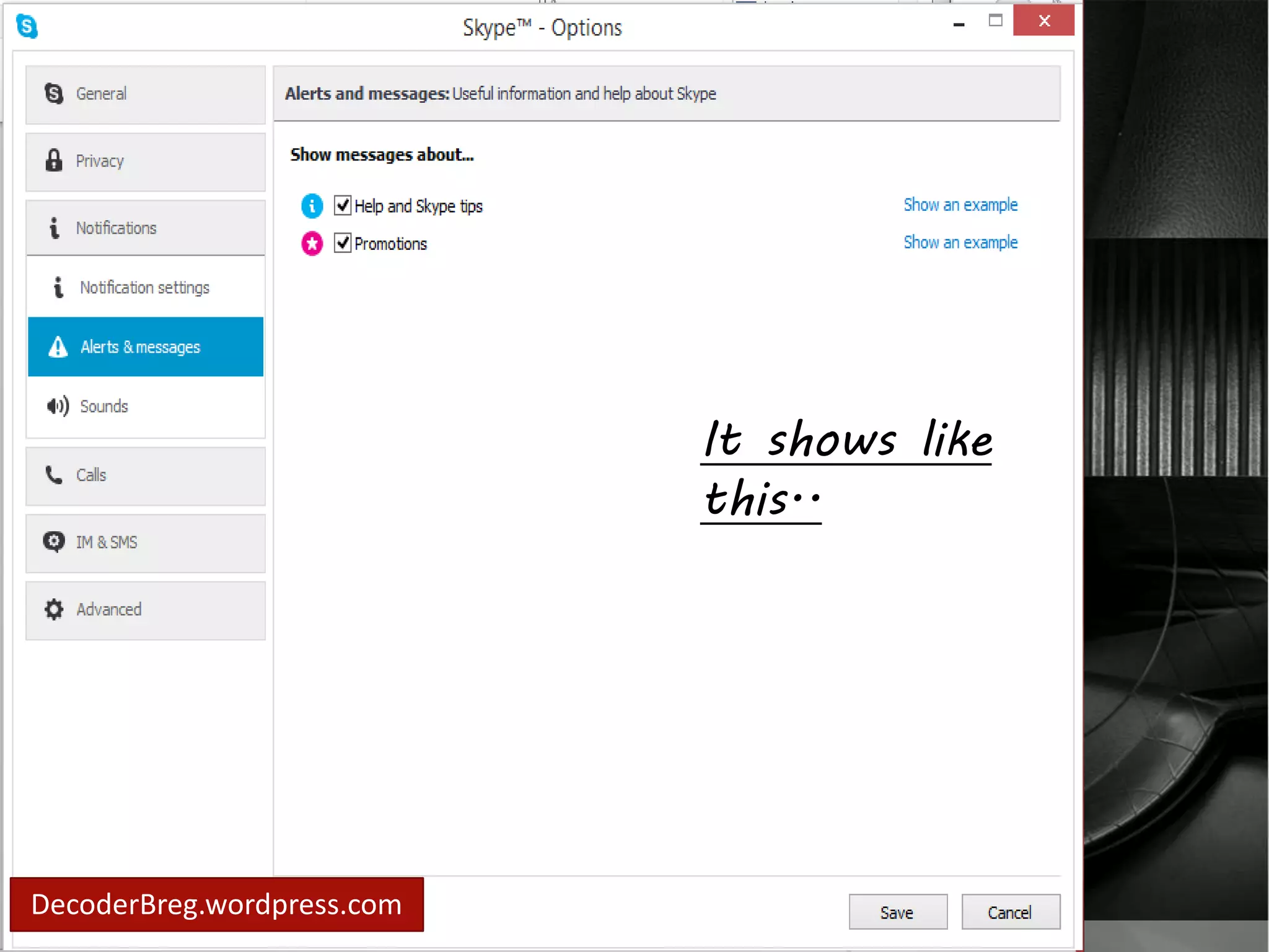 In alerts & messages.. 
it gives you 
information about 
skype. 
DecoderBreg.wordpress.com 
It shows like 
this.. 
 