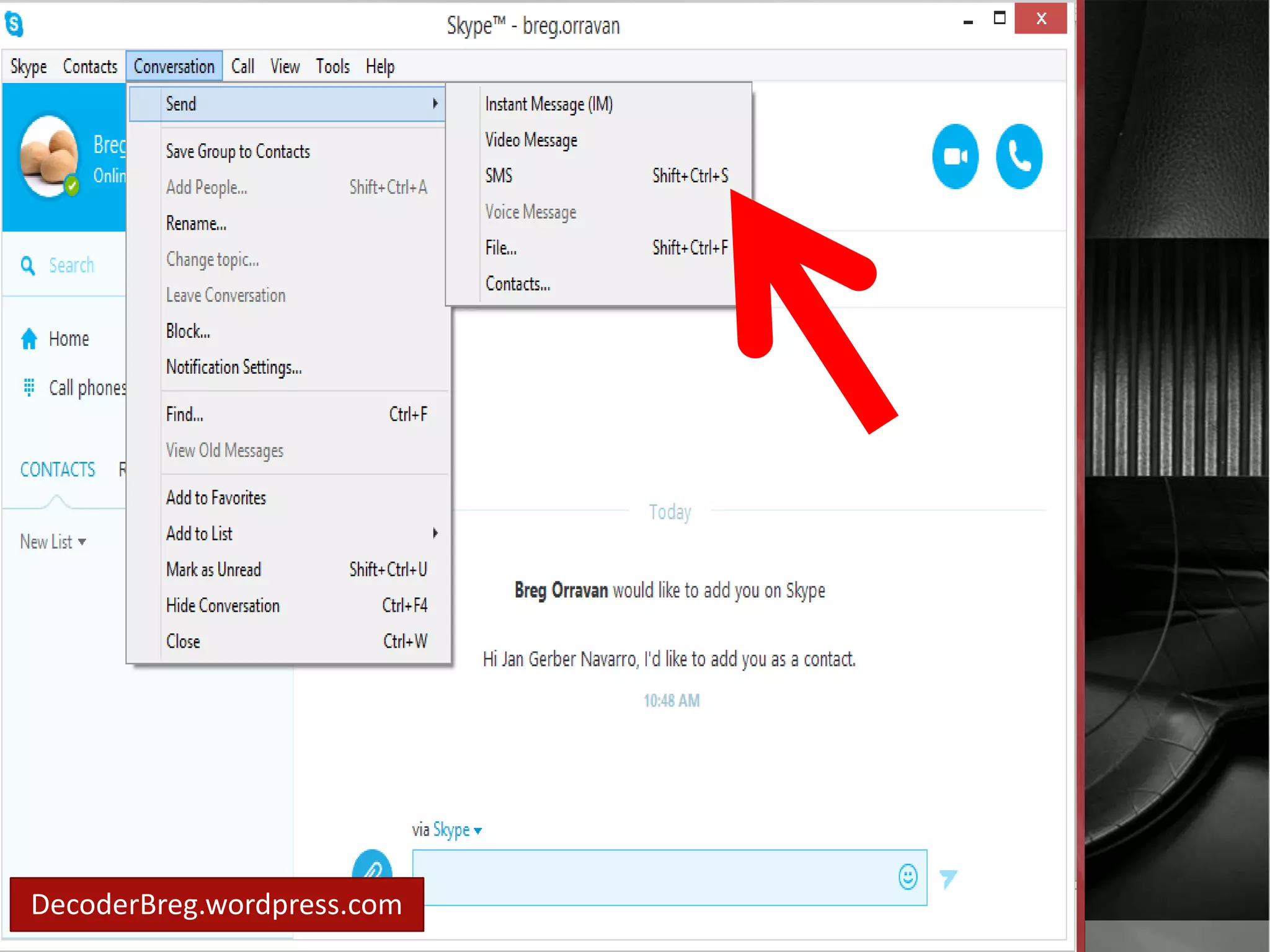In Send.. 
You can also send 
a files and 
contacts. 
DecoderBreg.wordpress.com 
 