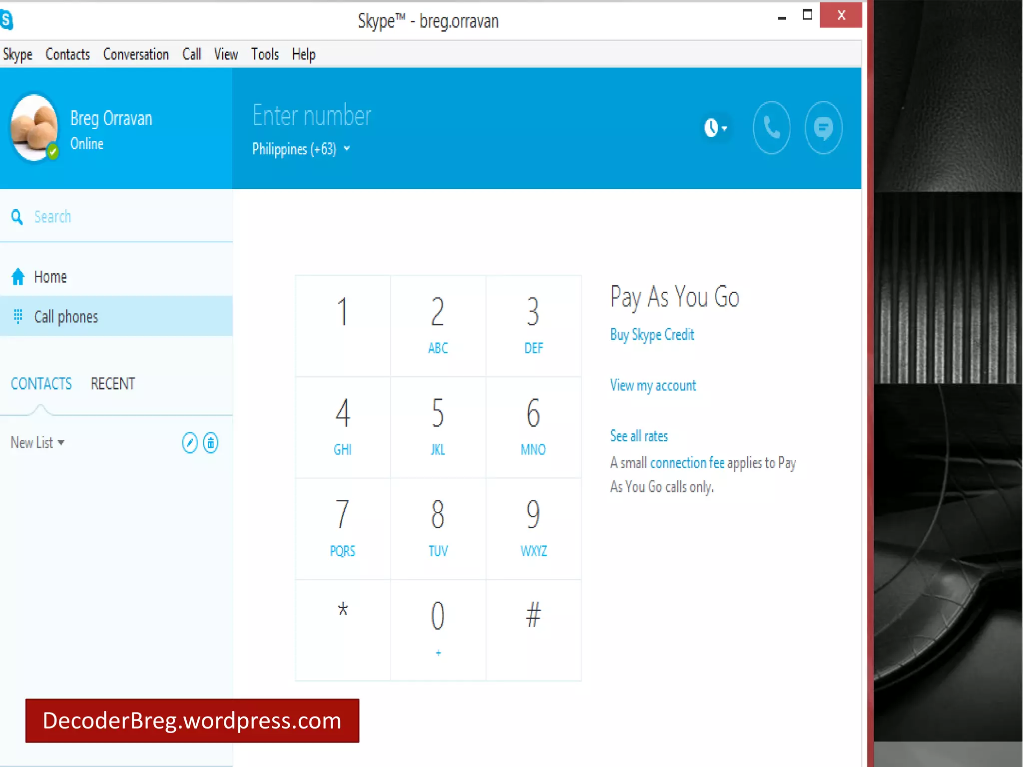You may dial 
phone number 
to call 
someone.. 
DecoderBreg.wordpress.com 
 