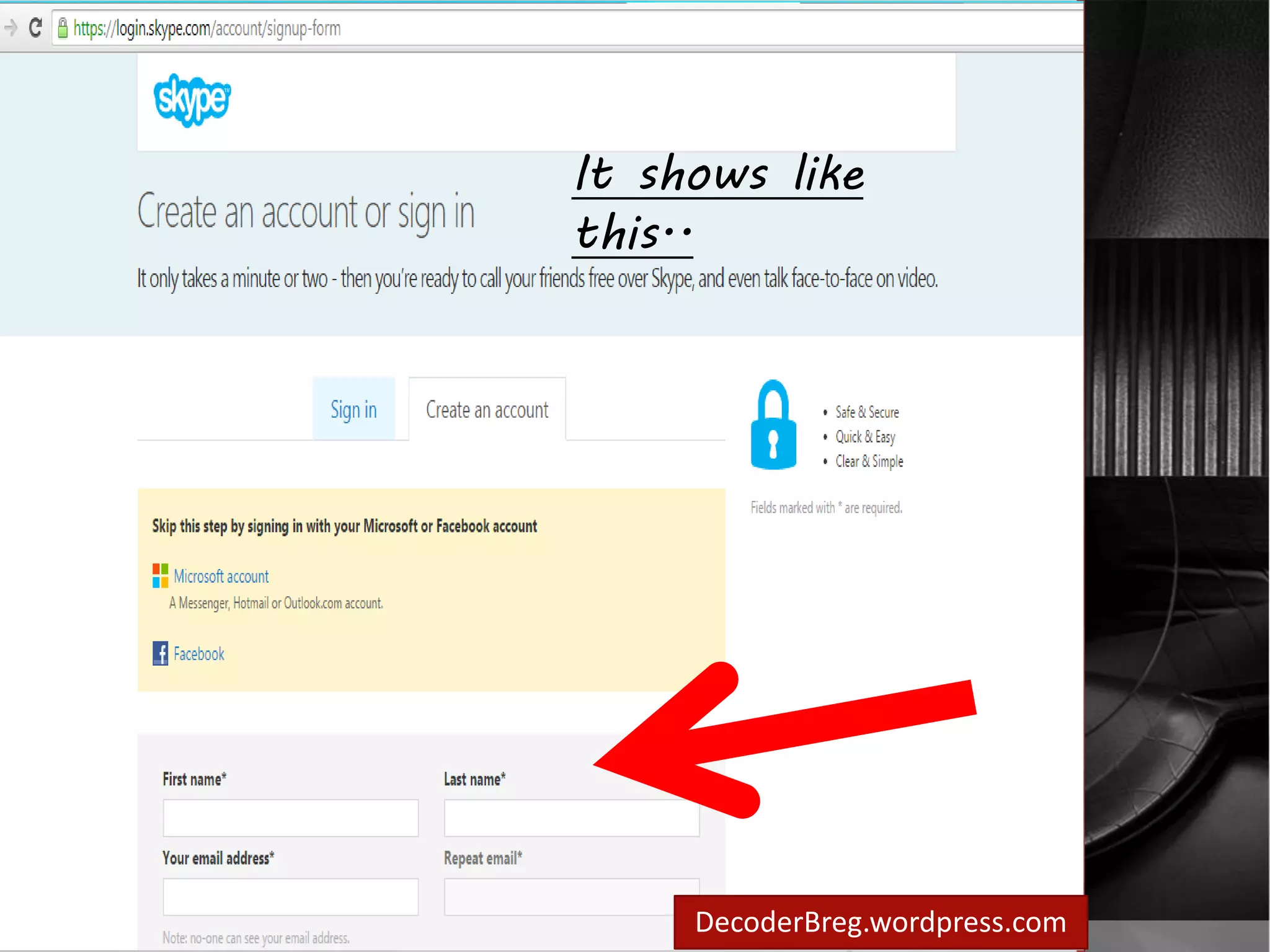 How to create account 
in skype? 
It shows like 
this.. 
Create page will show 
DecoderBreg.wordpress.com 
 