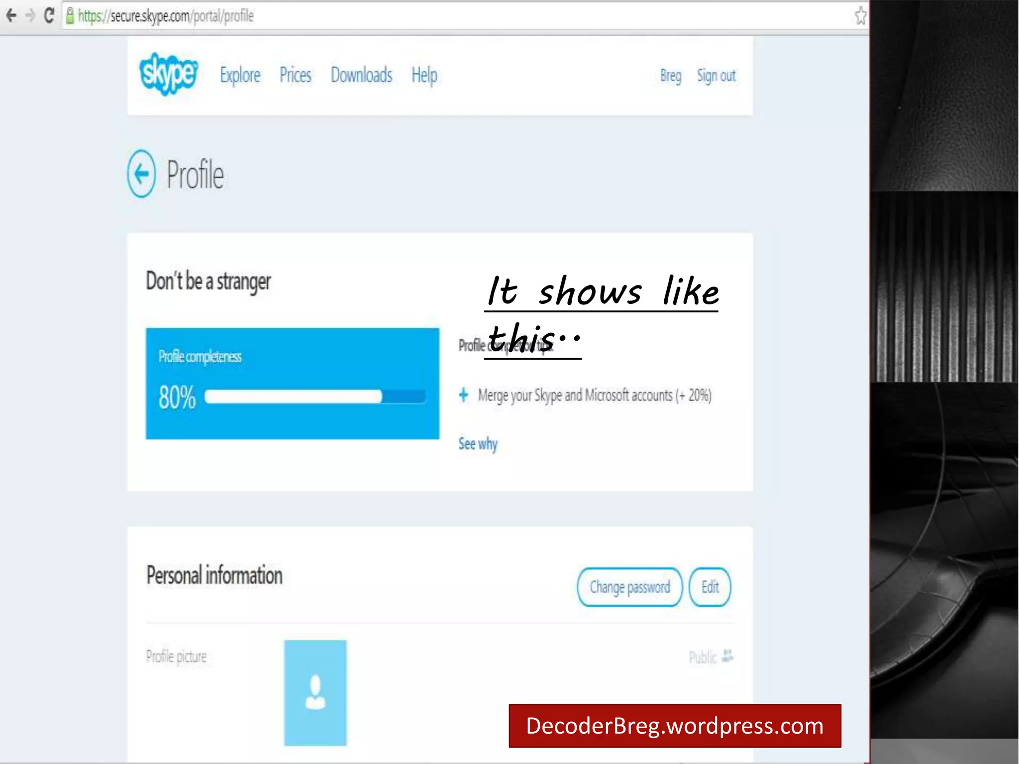 Click.. 
It shows like 
this.. 
“profile icon” 
DecoderBreg.wordpress.com 
 