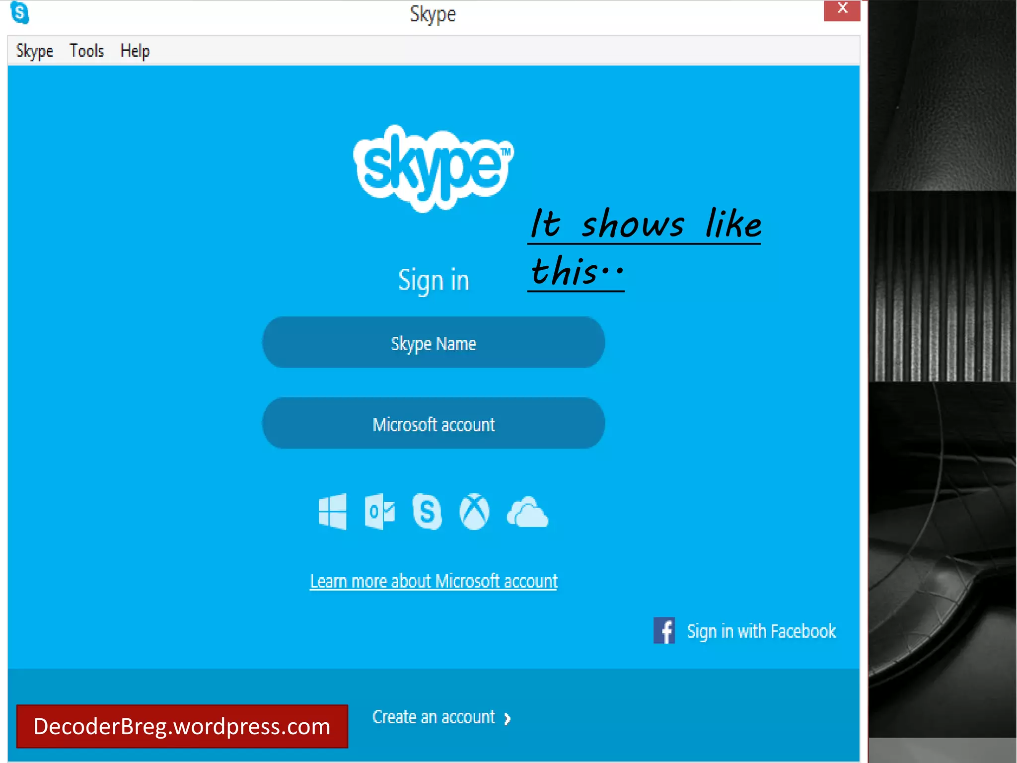 Enter your 
username or email 
address.. 
DecoderBreg.wordpress.com 
It shows like 
this.. 
 