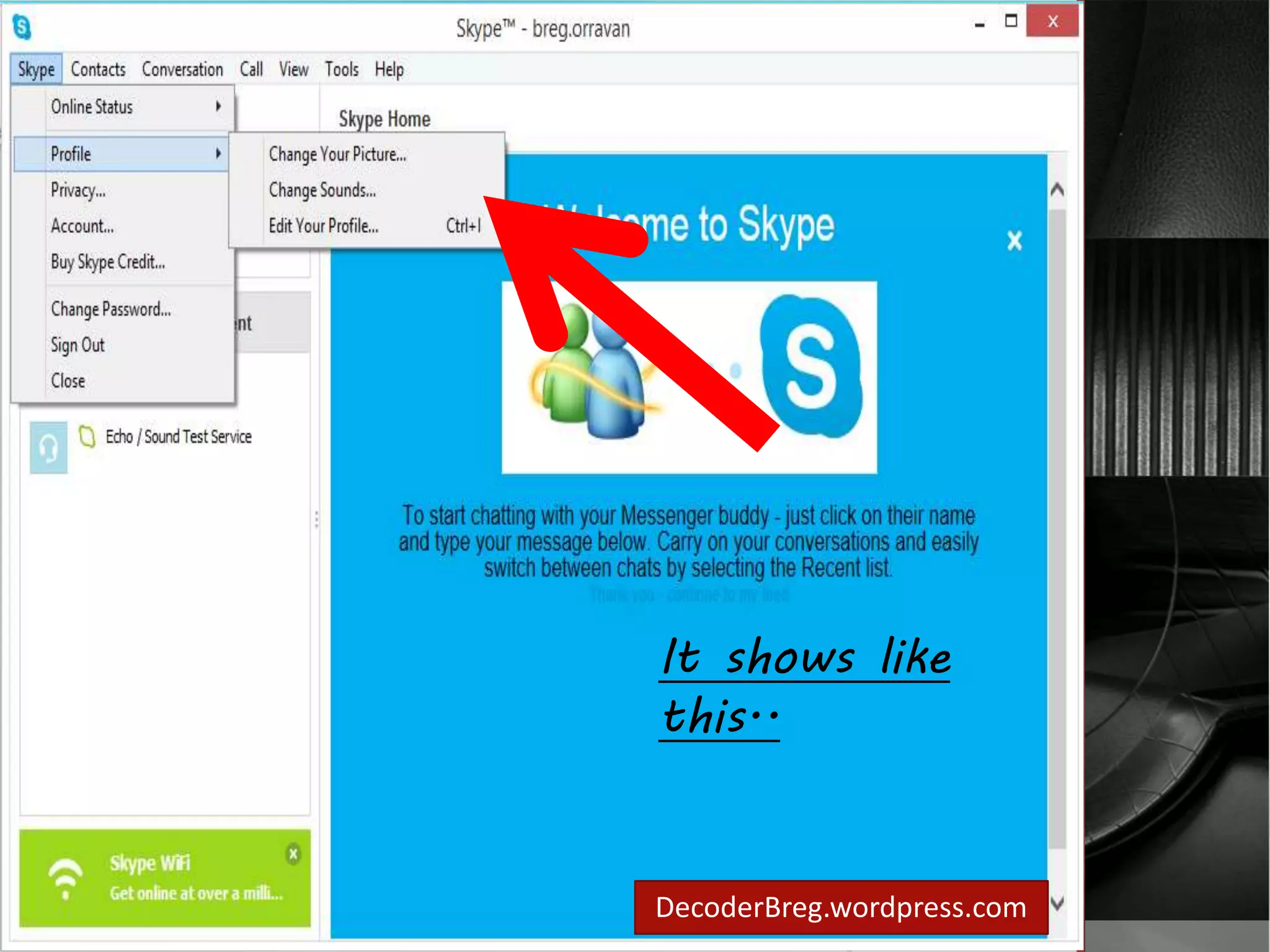 Profile option 
will show.. 
It shows like 
this.. 
DecoderBreg.wordpress.com 
 