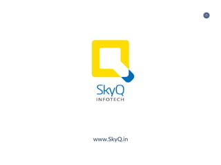 ‹#›
www.SkyQ.in
 