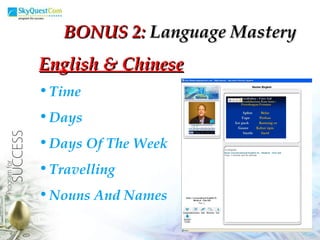 English & Chinese Time  Days   Days Of The Week  Travelling  Nouns And Names  BONUS 2:  Language Mastery 